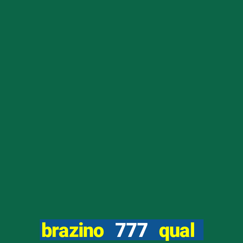 brazino 777 qual melhor jogo